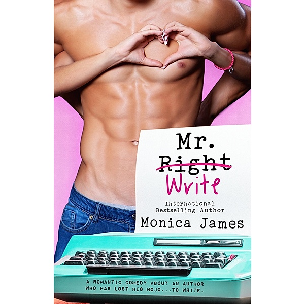 Mr. Write / Monica James, Monica James