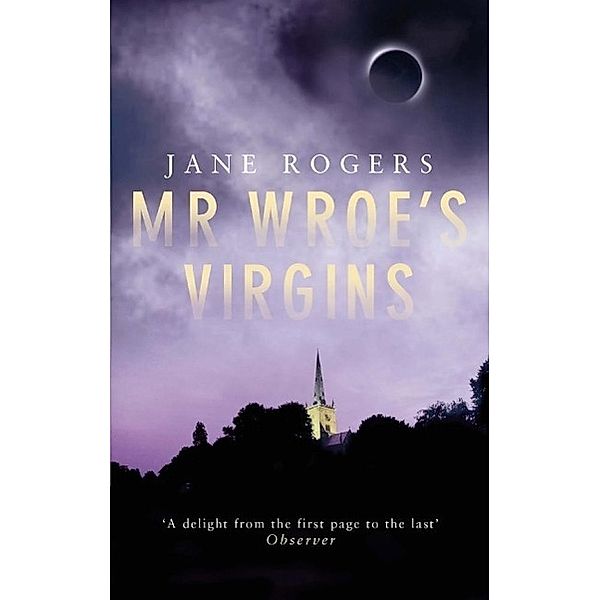 Mr Wroe's Virgins, Jane Rogers