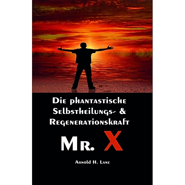 Mr. X, Mr. Gesundheits-X, Arnold H. Lanz