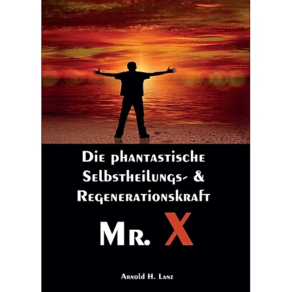 Mr. X, Mr. Gesundheits-X, Arnold H. Lanz