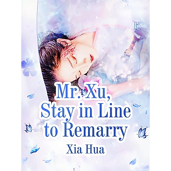Mr Xu Stay in Line to Remarry, Xia Hua