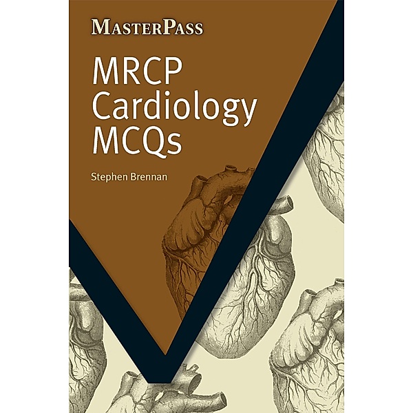 MRCP Cardiology MCQs, Brennan Stephen