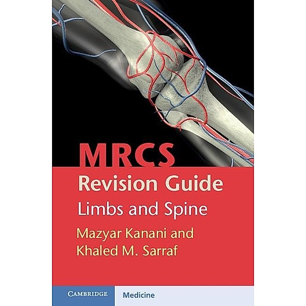 MRCS Revision Guide: Limbs and Spine, Mazyar Kanani