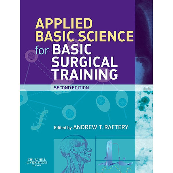 MRCS Study Guides: Applied Basic Science for Basic Surgical Training E-Book, Andrew T Raftery