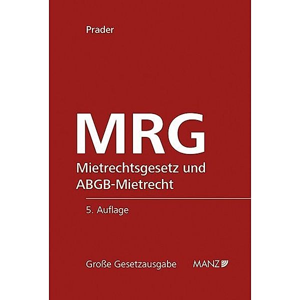 MRG - Mietrechtsgesetz und ABGB-Mietrecht, Christian Prader