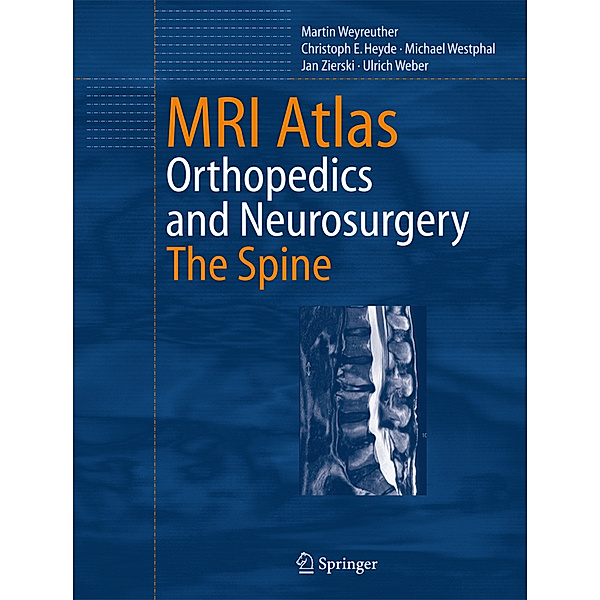 MRI Atlas, Martin Weyreuther, Christoph E. Heyde, Michael Westphal, Jan Zierski, Ulrich Weber