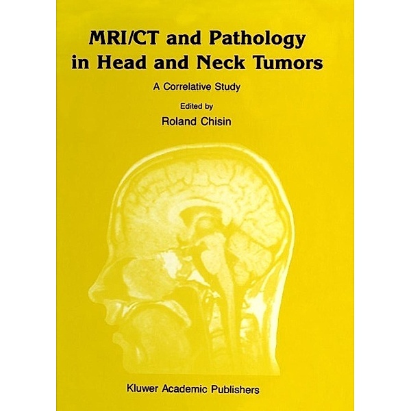 MRI/CT and Pathology in Head and Neck Tumors / Series in Radiology Bd.18, Mark W. Ragozzino, Michael P. Joseph