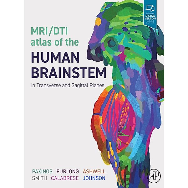 MRI/DTI Atlas of the Human Brainstem in Transverse and Sagittal Planes, George Paxinos, Teri Furlong, Ken Ashwell, Kristie Smith, Evan Calabrese, G. Allan Johnson