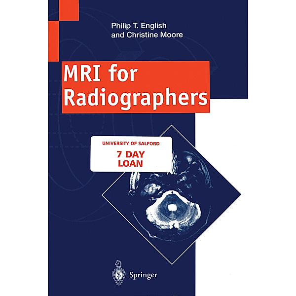 MRI for Radiographers, Philip T. English, Christine Moore