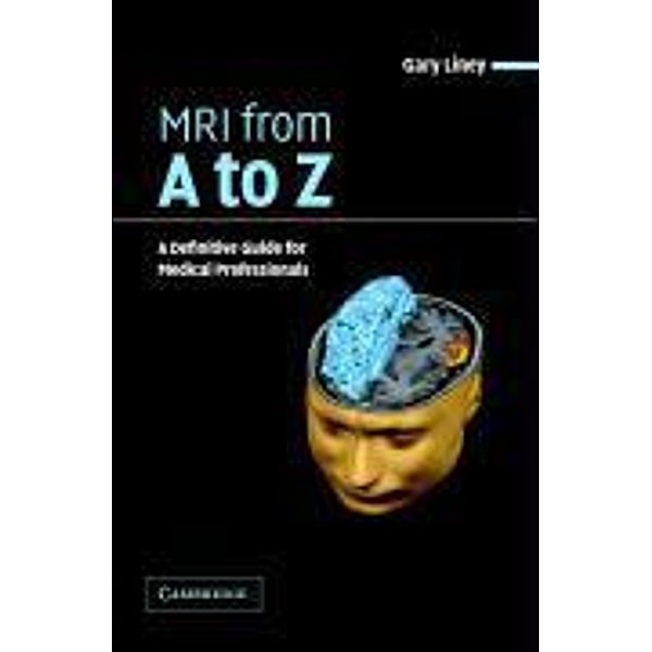 MRI from A to Z, Gary Liney