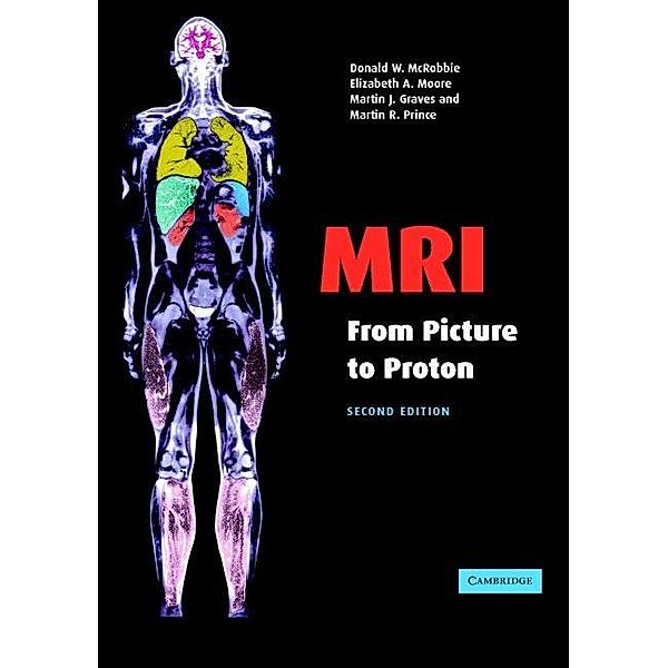 MRI from Picture to Proton, Donald W. McRobbie