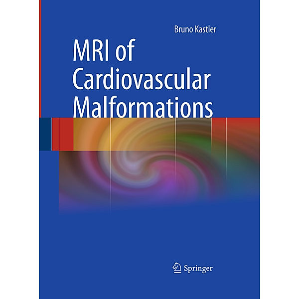 MRI of Cardiovascular Malformations, Bruno Kastler