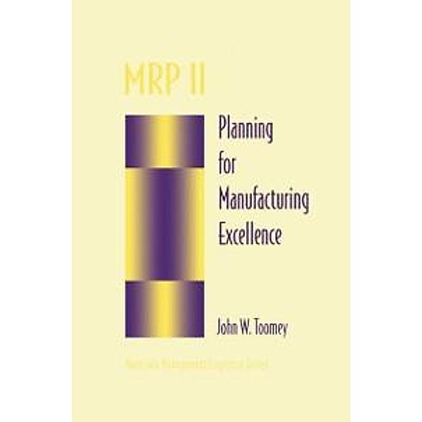 MRP II / Chapman & Hall Materials Management/Logistics Series, John W. Toomey