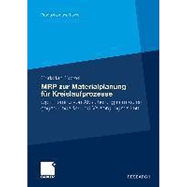MRP zur Materialplanung für Kreislaufprozesse / Produktion und Logistik, Christian Gotzel