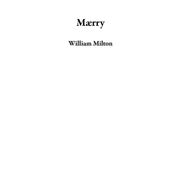 Mærry, William Milton