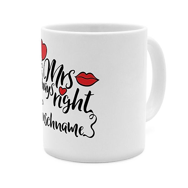 Mrs. Always Right  - Personalisierter Kaffeebecher (Farbe: Weiss)