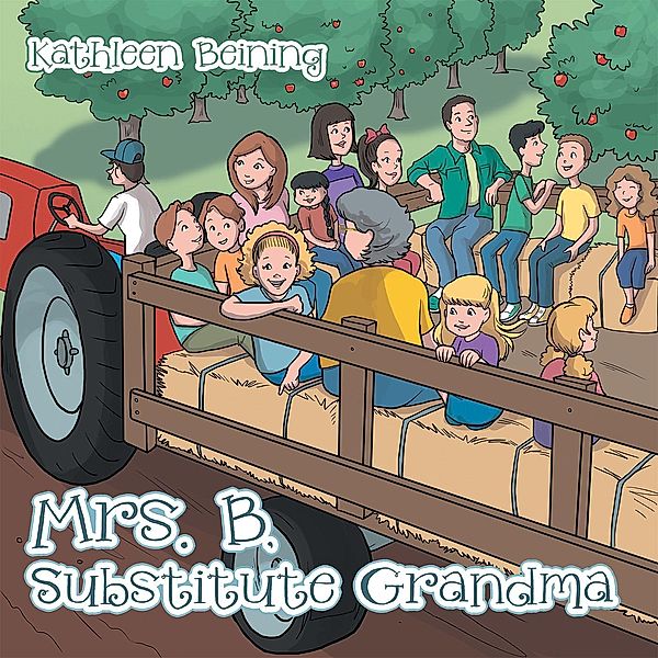 Mrs. B, Substitute Grandma, Kathleen Beining