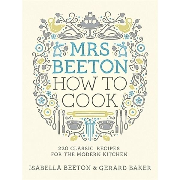 Mrs Beeton How to Cook, Isabella Beeton