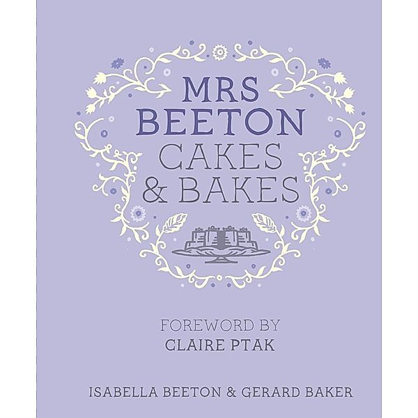 Mrs Beeton's Cakes & Bakes, Isabella Beeton