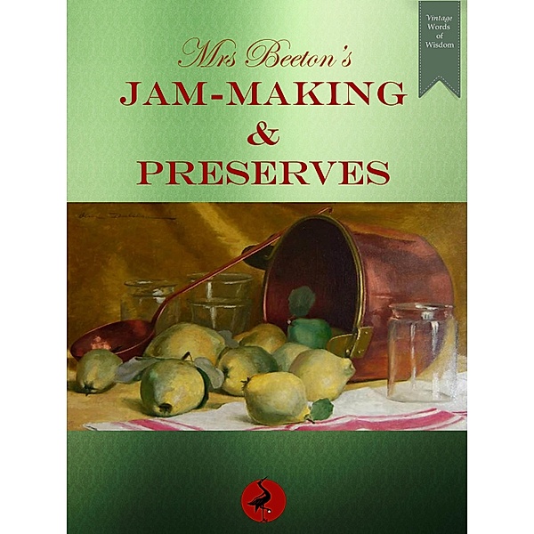 Mrs Beeton's Jam-making and Preserves / RHE Media Limited, Isabella Beeton