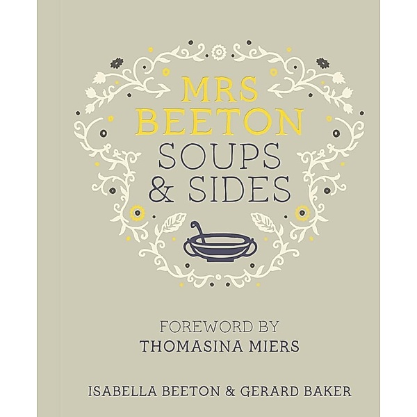 Mrs Beeton's Soups & Sides, Isabella Beeton