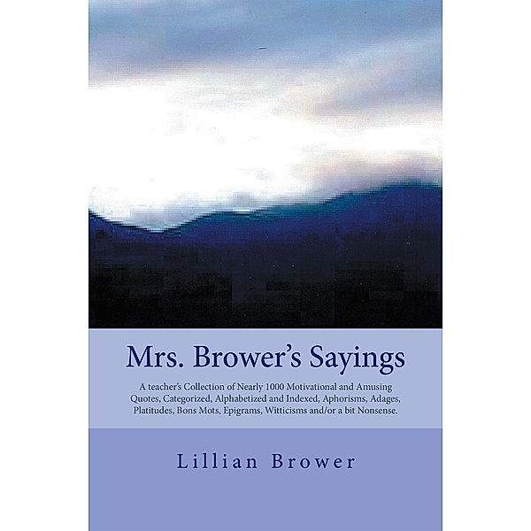 Mrs. Brower's Sayings, Lillian Brower