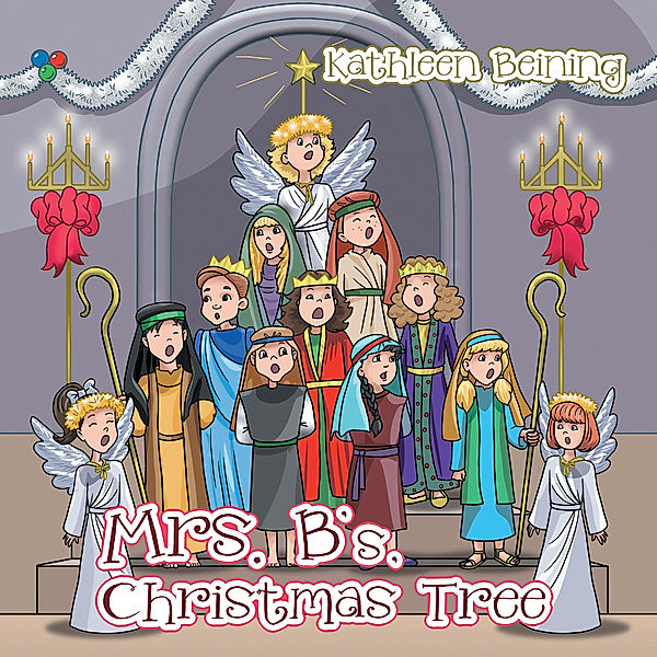 Mrs. B’S Christmas Tree, Kathleen Beining