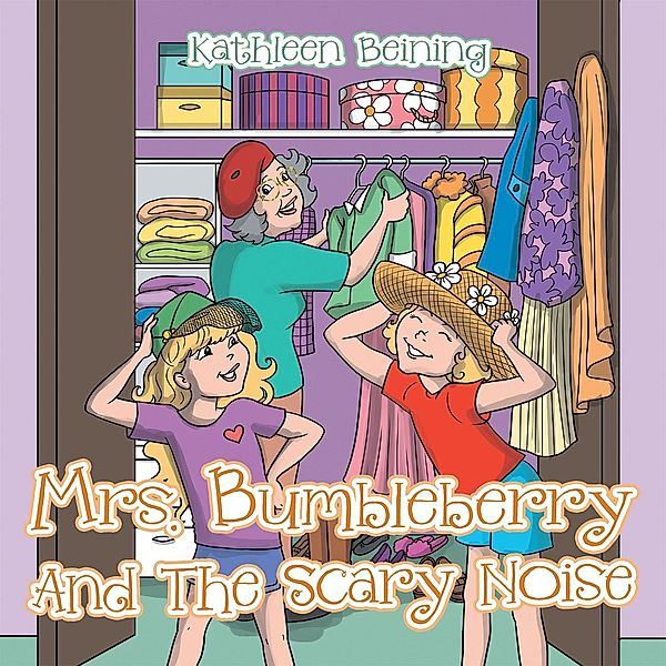 Mrs. Bumbleberry and the Scary Noise, Kathleen Beining