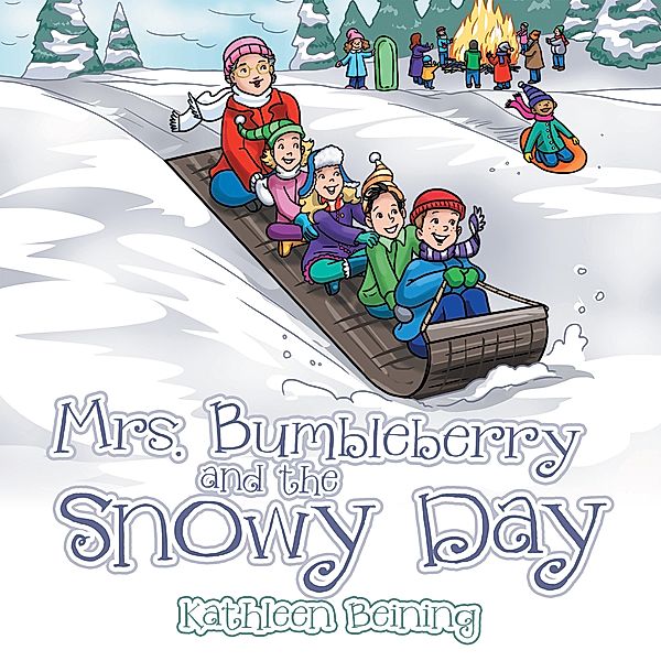 Mrs. Bumbleberry and the Snowy Day, Kathleen Beining