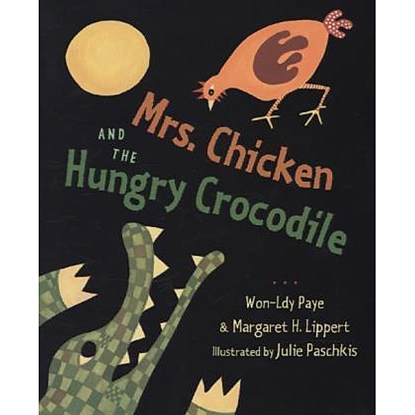 Mrs. Chicken and the Hungry Crocodile, Won-Ldy Paye, Margaret H. Lippert
