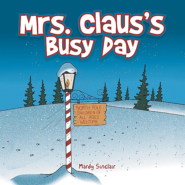 Mrs. Claus’S Busy Day, Mardy Sinclair