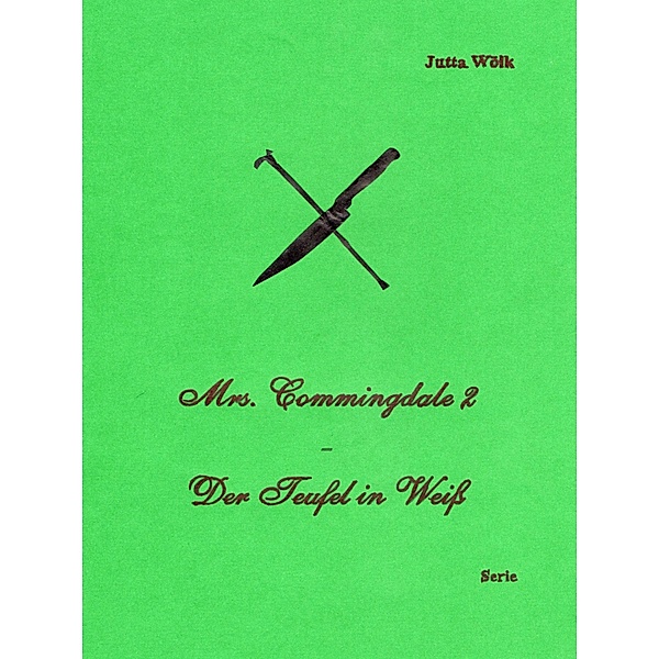 Mrs. Commingdale 2 - Der Teufel in Weiß, Jutta Wölk