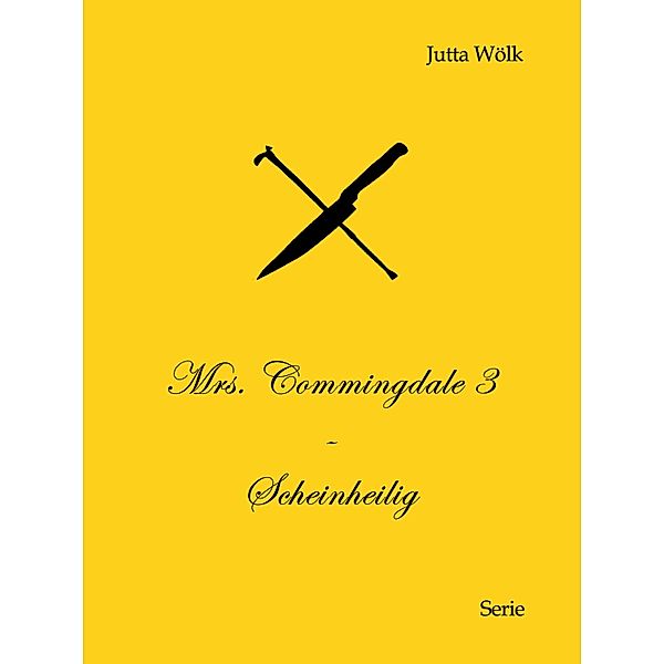 Mrs. Commingdale 3 - Scheinheilig, Jutta Wölk