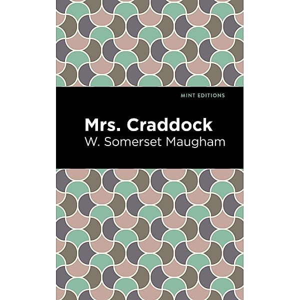 Mrs. Craddock / Mint Editions (Literary Fiction), W. Somerset Maugham