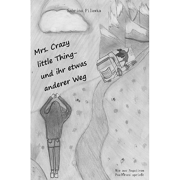 Mrs. Crazy little Thing- und ihr etwas anderer Weg, Sabrina Pilawka