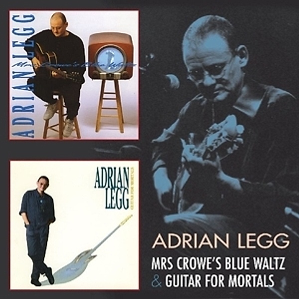 Mrs Crowe'S Blue Waltz/Guitar For Mortals, Adrian Legg