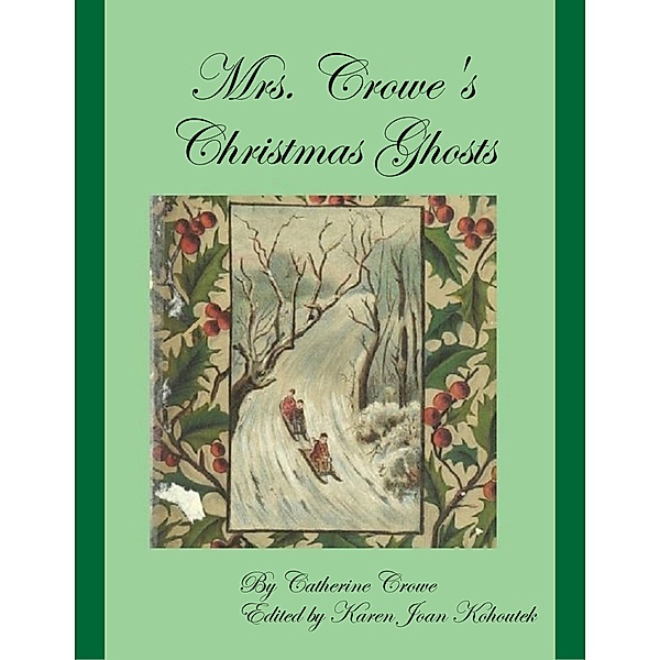 Mrs. Crowe's Christmas Ghosts, Karen Joan Kohoutek, Catherine Crowe