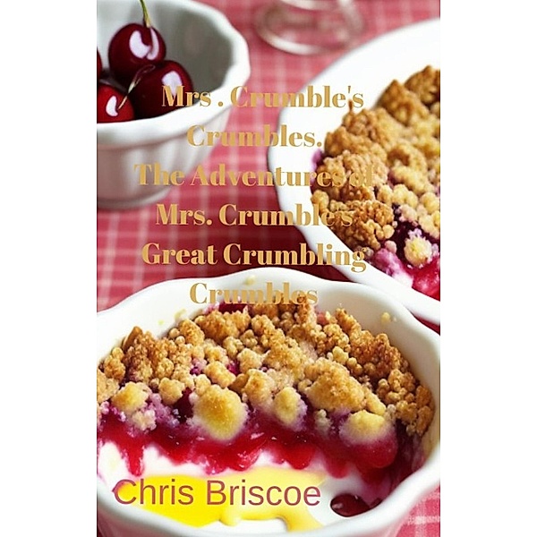 Mrs. Crumble's Crumbling Crumbles, Chris Briscoe