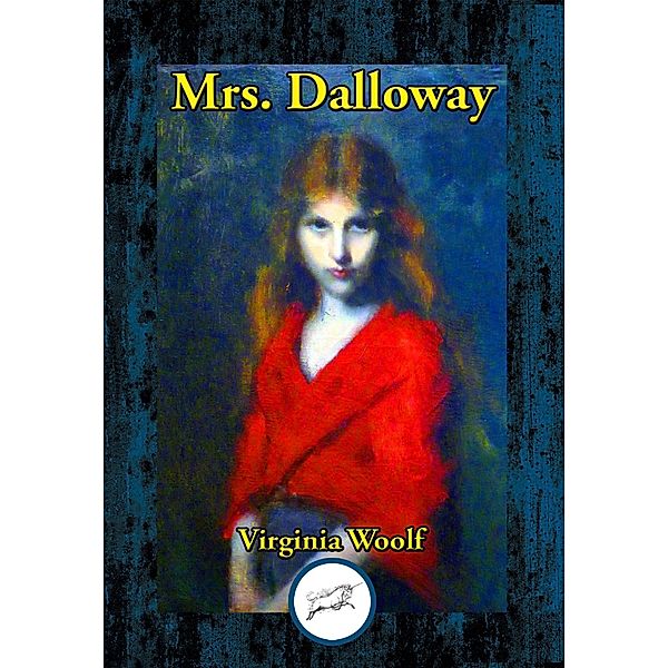 Mrs. Dalloway / Dancing Unicorn Books, Virginia Woolf