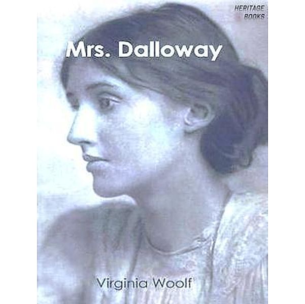 Mrs. Dalloway / Heritage Books, Virginia Woolf