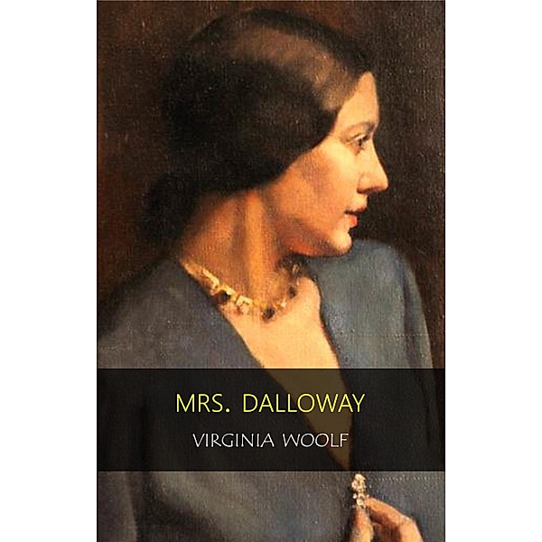Mrs. Dalloway / The Classics, Woolf Virginia Woolf