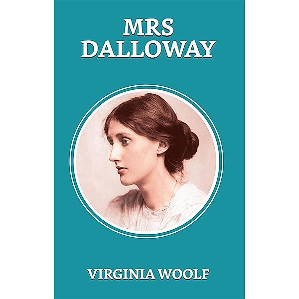 Mrs Dalloway / True Sign Publishing House, Virginia Woolf