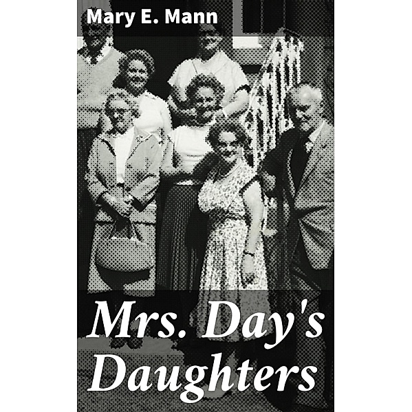 Mrs. Day's Daughters, Mary E. Mann