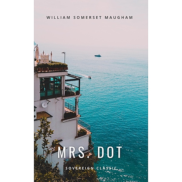 Mrs. Dot, William Somerset Maugham