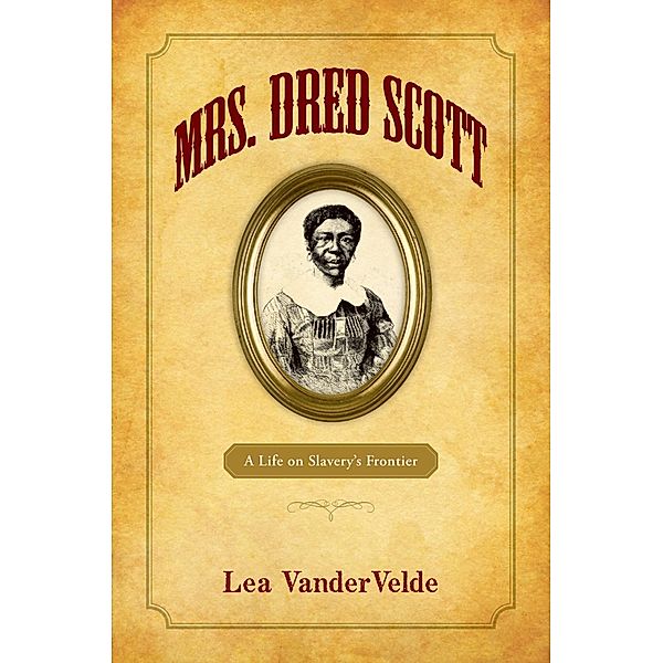 Mrs. Dred Scott, Lea VanderVelde