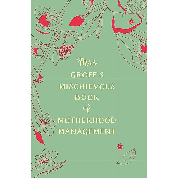 Mrs Groff's Mischievous Book of Motherhood Management / Puffin Classics, Maggie Groff