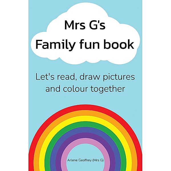 Mrs G's Family Fun Book, Arlene Geoffrey