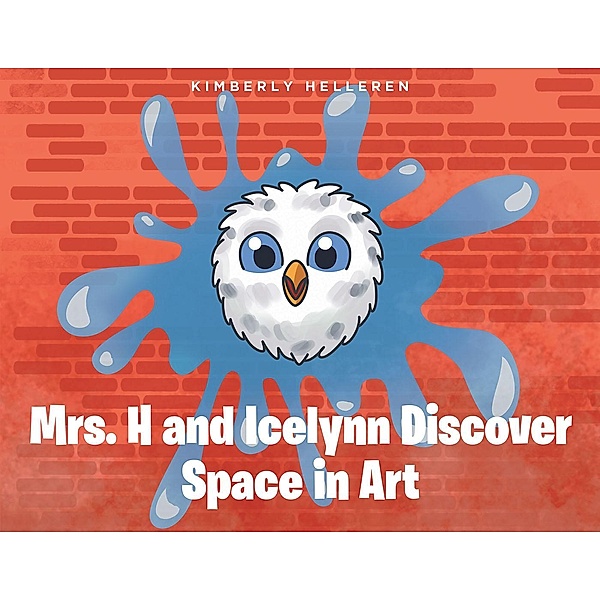 Mrs. H and Icelynn Discover Space in Art, Kimberly Helleren