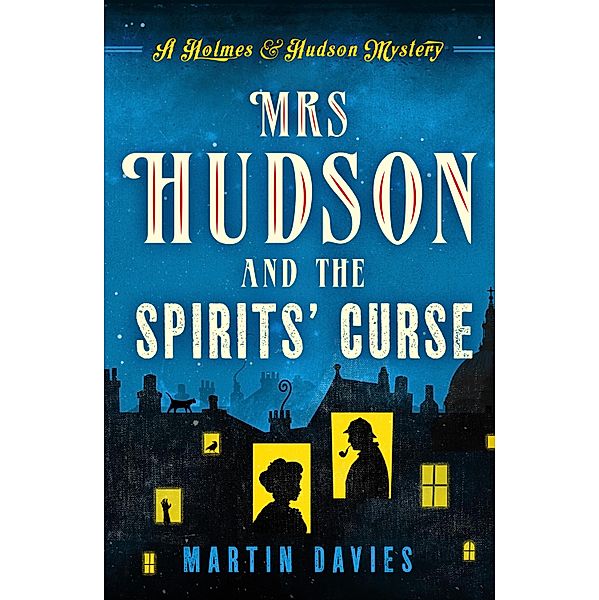 Mrs Hudson and the Spirits' Curse / A Holmes & Hudson Mystery Bd.1, Martin Davies