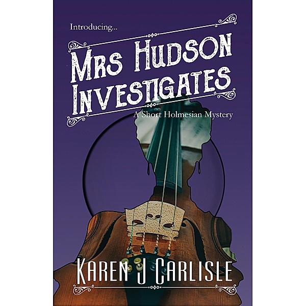 Mrs Hudson Investigates / Mrs Hudson Investigates, Karen J. Carlisle